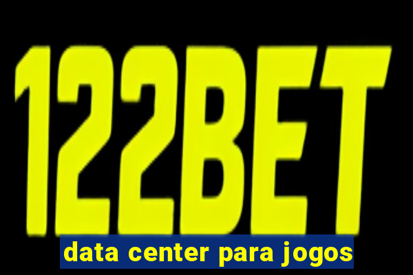 data center para jogos